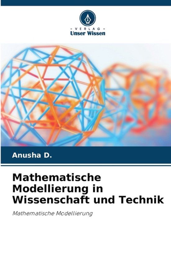 Mathematische Verlag Unser Wissen Mathematische Modellierung in Wissenschaft und Technik