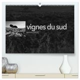 VIGNES CALVENDO VIGNES DU SUD terroirs d'AOC (Calendrier mural haut de gamme 2027 DIN A2 vertical)