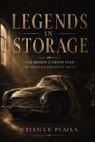 Legends Libri GmbH Legends in Storage: The Hidden Lives of Cars the World Forgot to Drive