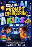 The Essential AI Prompt Engineering for Kids Handbook