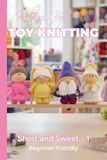 Knitting by Post: Short and Sweet Collection 1 Pattern Book
