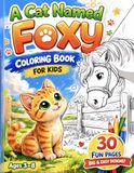 A Cat Named Foxy A Cat Named Foxy: Foxy’s Adventure Coloring Book for Kids