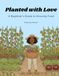 Planted with Love: A Beginner’s Guide to Growing Food