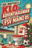 Der FSV Mainz 05 Der inoffizielle Klo-Adventskalender für Fans von FSV Mainz 05: Hier lachst du mehr als im Stadion