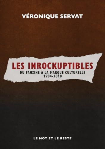 Les Inrockuptibles: Du fanzine à la marque culturelle 1984-2010