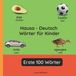 Hausa Independently Published Zweisprachige Kinderbücher (Deutsch-Hausa)- Hausa - Deutsch Wörter für Kinder - Erste 100 Wörter
