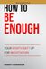 How to Be Enough Workbook: Ten 5-Minute Drills, Run Logs, and Win-Signal Journals to Build Self-Worth You Can Prove