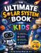 The Curious Mind Lab The Ultimate Solar System Book for Kids