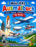 Mein XXL Ausmalbuch: Raketen · Flugzeuge · Helikopter · Sonderfluggeräte