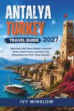 ANTALYA TURKEY TRAVEL GUIDE 2027
