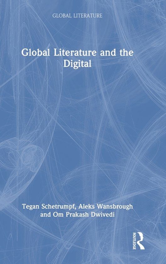 Global Routledge Global Literature and the Digital Hardcover