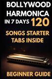 BOLLYWOOD HARMONICA: How I Learnt Mouth Organ In 7 Days