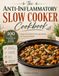 The Anti-Inflammatory Slow Cooker Cookbook