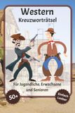 Western Kreuzworträtsel: Kreuzworträtsel mit gut lesbarer Schrift – Über Western, Cowboy, Wilder Westen und mehr | 6 x 9 Zoll, 120 Seiten | Über 50 ... für Urlaub, Feiertage und Entspannung