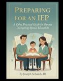 Preparing Independently Published Preparing for an IEP: A Calm, Practical Guide for Parents Navigating Special Education Paperback