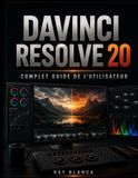 DAVINCI RESOLVE 20 COMPLET GUIDE DE L'UTILISATEUR