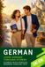 German for English Speakers with 68 Connected Stories – German-English Bilingual Book: Parallel German-English Text with Natural Dialogues and Everyday Situations for Reading and Learning German