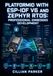 PLATFORMIO WITH ESP-IDF V6 AND ZEPHYR RTOS: PROFESSIONAL EMBEDDED DEVELOPMENT
