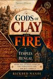 GODS OF CLAY AND FIRE: The Temples of Bengal — From the Ancient Cities to the Terracotta Age, c. 300 BCE–1900 CE
