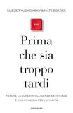 Prima Mondadori Prima che sia troppo tardi. Perché la superintelligenza artificiale è una minaccia per l'umanità