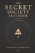 The Secret Society Fact Book: Ancient Mysteries, Freemasons, Illuminati, Skull and Bones, Occult Orders, Hidden History, and Conspiracy Lore