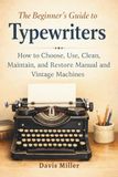 The Beginner’s Guide to Typewriters