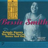 Bessie Smith Nobody Knows You When You're Down And Out