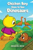 Chicken Boy Goes to See Dinosaurs Paperback