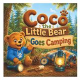 Coco the Little Bear Goes Camping