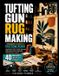 Tufting Gun Rug Making: Beginner's Guide to Custom Rugs - Equipment Setup, Frame Building, Yarn Selection & Finishing Professional Edges