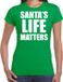 Bellatio Decorations Santas life matters Kerstshirt / Kerst t-shirt groen voor dames - Kerstkleding / Christmas outfit XXL