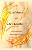 'Confidence and a Few Laughs' Personal Journeys of Leisure, Laughs and Life: The Importance of Local Amateur/Community Theatre