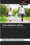 Late Our Knowledge Publishing Late adoption policy: Social, cultural and legal dimensions. 2nd Edition Paperback