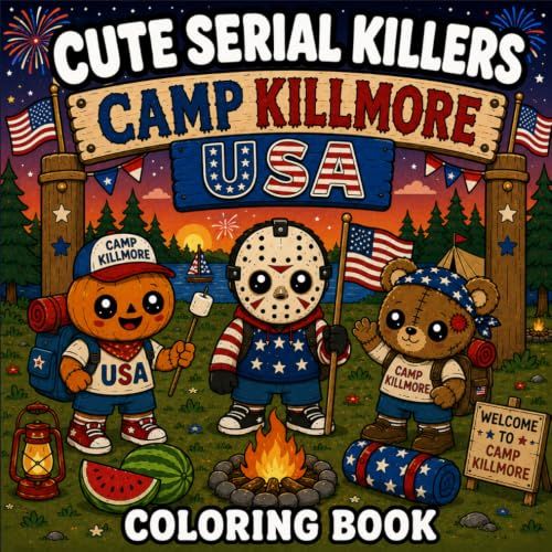 Cute Serial Killers Camp Killmore USA: A Kawaii Fourth of July Coloring Book
