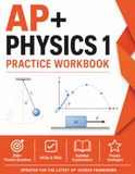 AP+ Physics 1 Review Workbook: Algebra-Based Test Prep, FRQ Practice Questions, Graphing & Lab Skills with Diagnostic Exams & 8-Week Study Plan