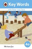 Key Ladybird Key Words with Peter and Jane Level 4a – We Have Fun! Hardcover