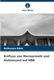 Einfluss OmniScriptum SRL Einfluss von Marmormehl und Hüttensand auf HDB Paperback