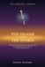 The Island and the Storm: The Esoteric Tempest: Shakespeare's Final Play Decoded as the Inner Map of the Awakened Master, and the Law of the Commanded Storm