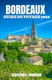 BORDEAUX GUIDE DE VOYAGE 2026
