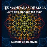 Les mandalas de Mala: Livre de coloriage fait main