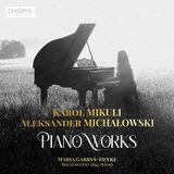 Karol Mikuli/Aleksander Michalowski: Piano Works