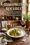 High Protein Kochbuch: 125 Currys für Sportler und Gesundheitsbewusste