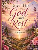 Give it to God and Rest