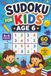 Sudoku for Kids Age 6: 60 Easy 4×4 Sudoku Puzzles for Fun Learning, Logic Building, and Confidence Boosting