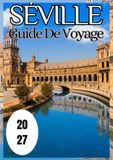 Séville Guide de voyage 2027