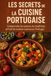 Les Secrets de la Cuisine Portugaise