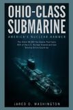 Ohio-Class Independently Published Ohio-Class Submarine: America’s Nuclear Hammer: The Silent 18,000-Ton Giants That Carry 60% of the U.S. Nuclear Arsenal and Can Destroy Entire Countries Paperback