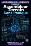 ASSEMBLEUR & BAS-NIVEAU POUR DÉBUTANTS Volume 2 : Assembleur Terrain Sans Panique: 10 projets corrigés pour apprendre le bas-niveau avec NASM, Linux et GDB