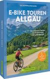 E-Bike Bruckmann Verlag E-Bike Touren Allgäu: Die 25 schönsten Routen mit Einkehrtipps und Ladestationen. GPS-Tracks zum Download.