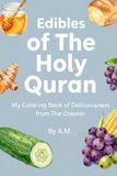 Edible Holy Quran Edible: My Coloring Book of Deliciousness from The Creator